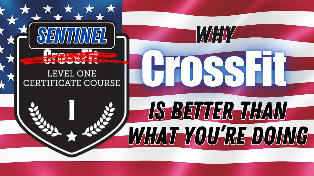 WHY CROSSFIT IS BETTER THAN WHAT YOU'RE DOING