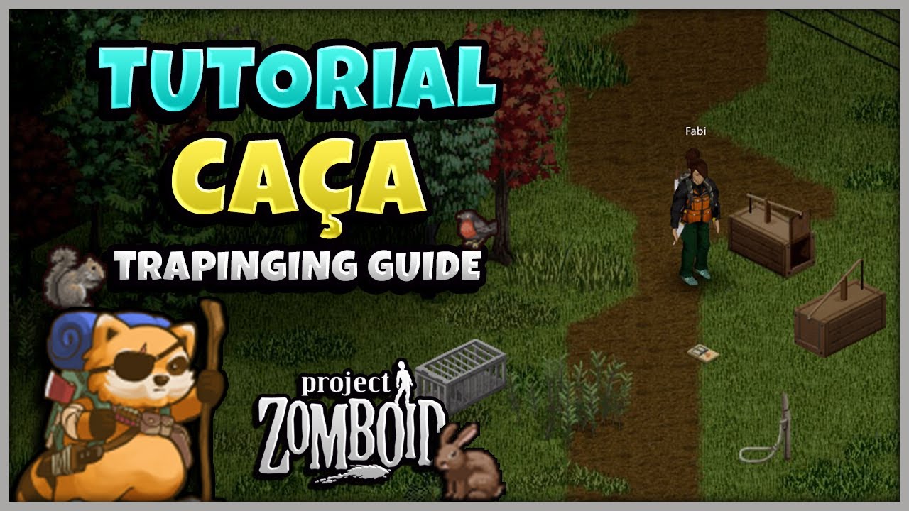CA&Ccedil;A e ARMADILHAS - Tutorial de Habilidades Project Zomboid - Trapping Guide B41