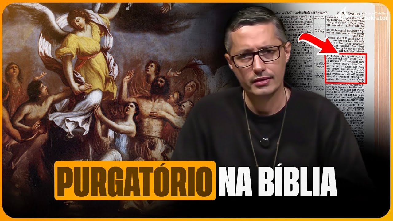 O PURGATÓRIO e as SAGRADAS ESCRITURAS | Prof. Raphael Tonon
