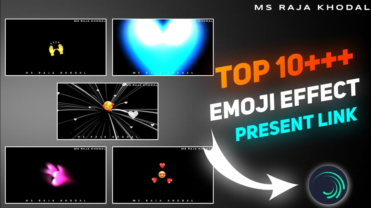 🤩TOP 10+++ EMOJIS EFFECT 💯 PRESENT LINK 🖇️ ALIGHT MOTION NEW EMOJIS EFFECT ❤️ MS RAJA KHODAL 🔥