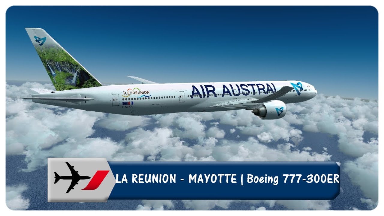 Flight Simulator X | LA REUNION - MAYOTTE | Air Austral | PMDG 777-300ER