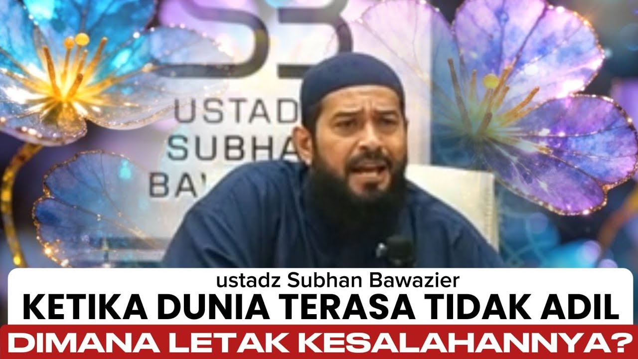 Dunia Memberi, Allah Menguji - ustadz Subhan Bawazier 