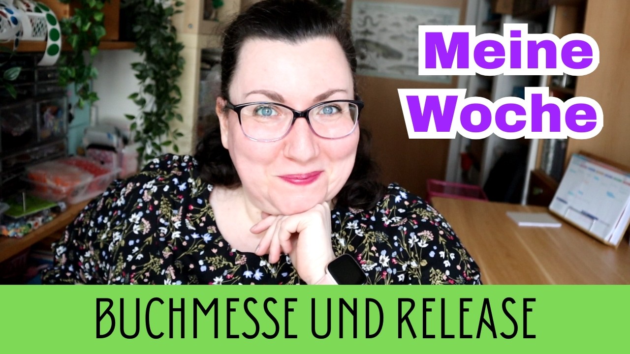 Pläne für die Buchmesse und Release  || Wochenrückblick