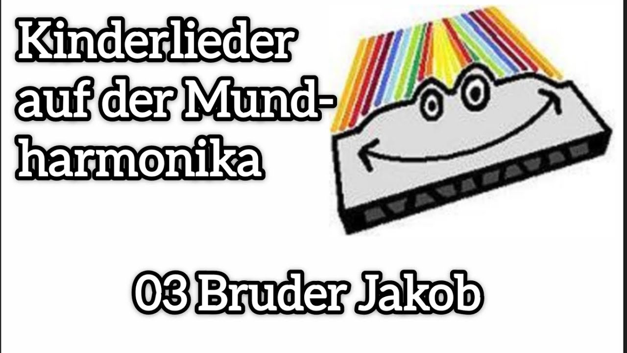 03 Kinderlieder auf der Mundharmonika - Bruder Jakob
