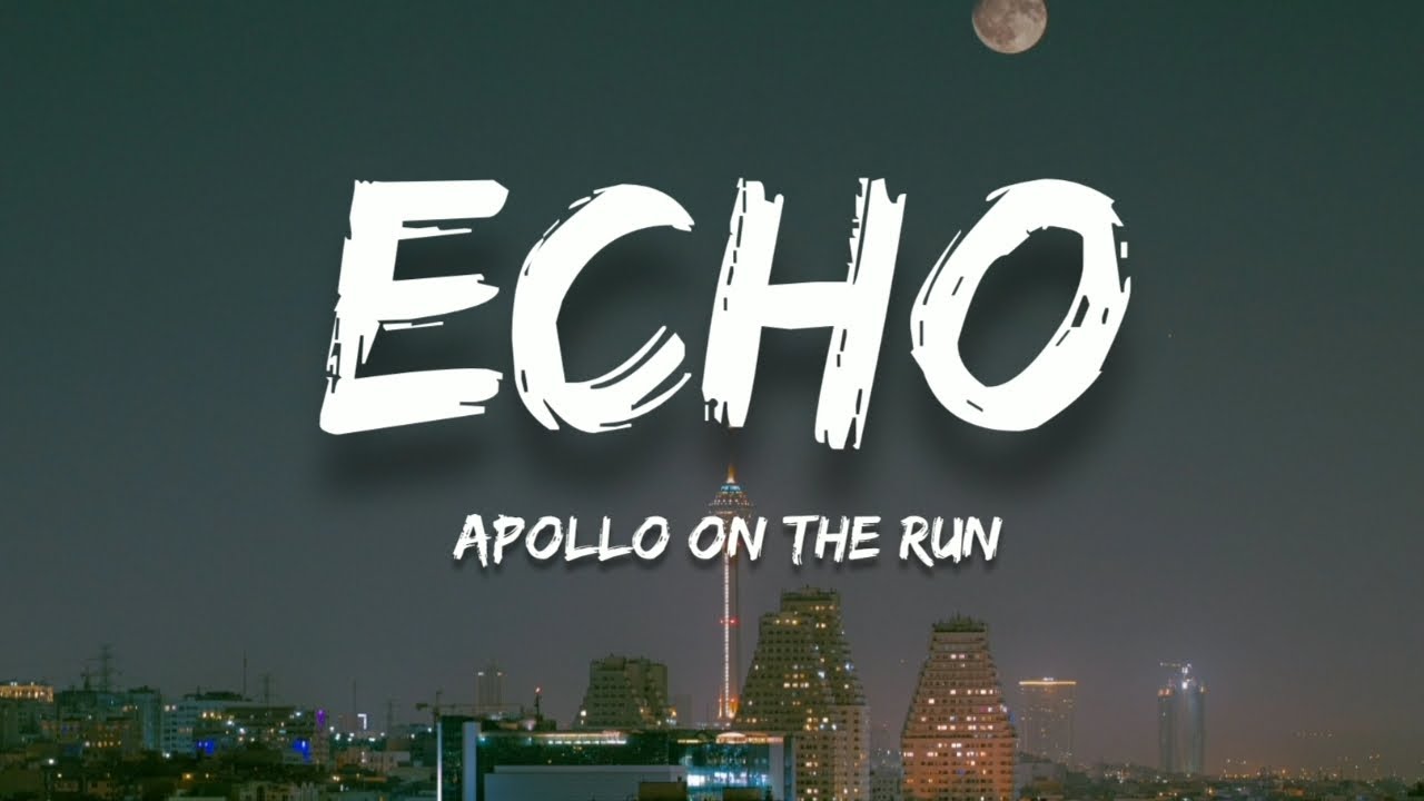 Apollo On The Run - Echo (Lyrics)