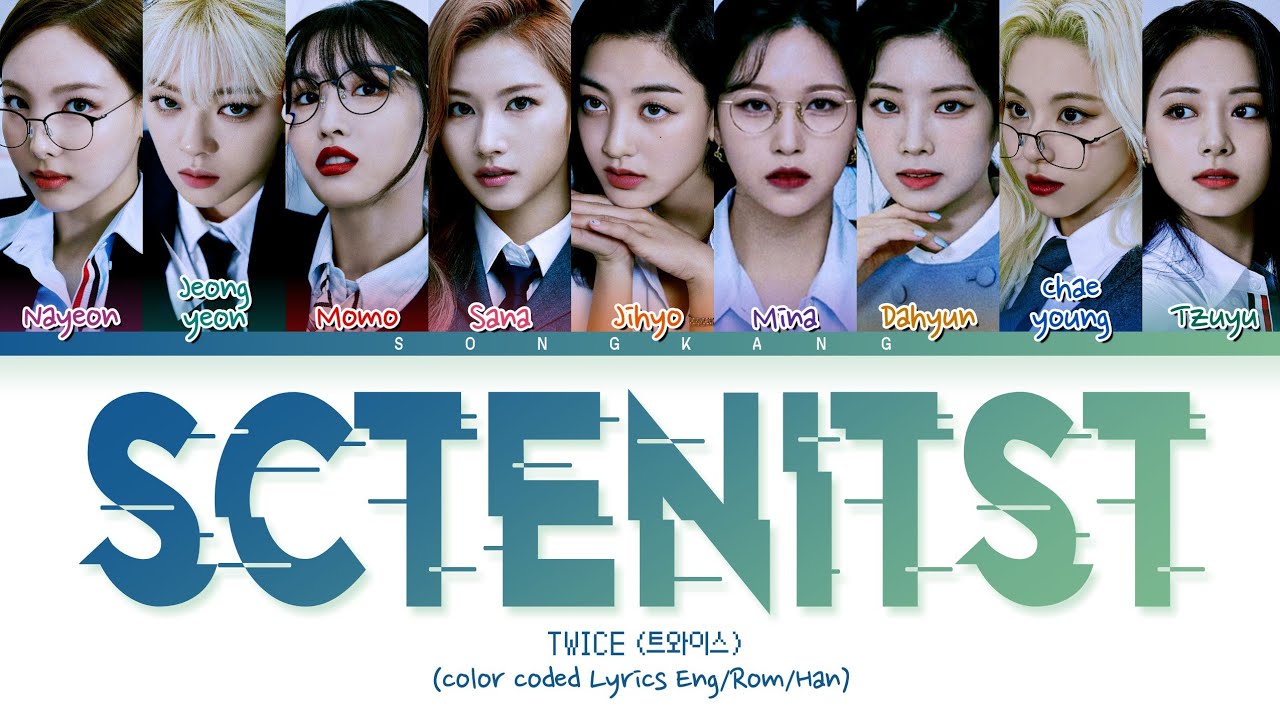 TWICE SCIENTIST Lyrics (트와이스 SCIENTIST 가사) [Color Coded Lyrics/Han/Rom/Eng]
