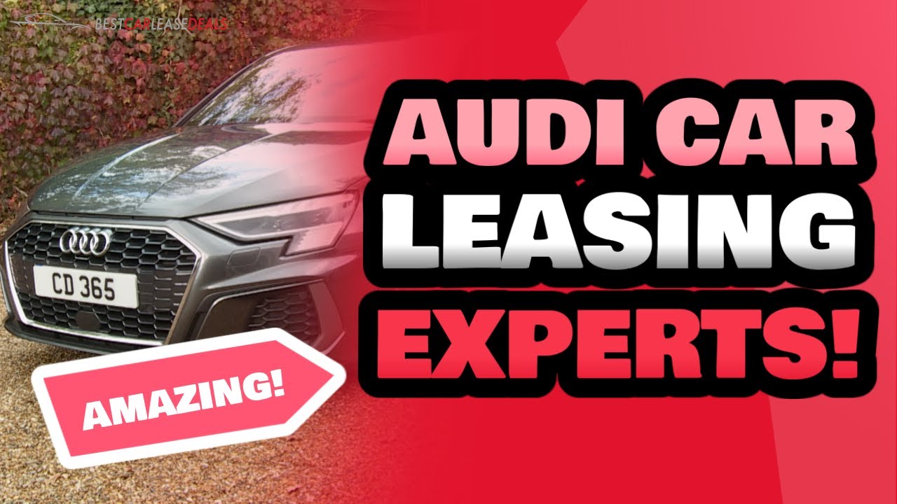 Audi Car Leasing Specialists Near Me | Best Car Lease Deals | Audi Car Leasing Experts