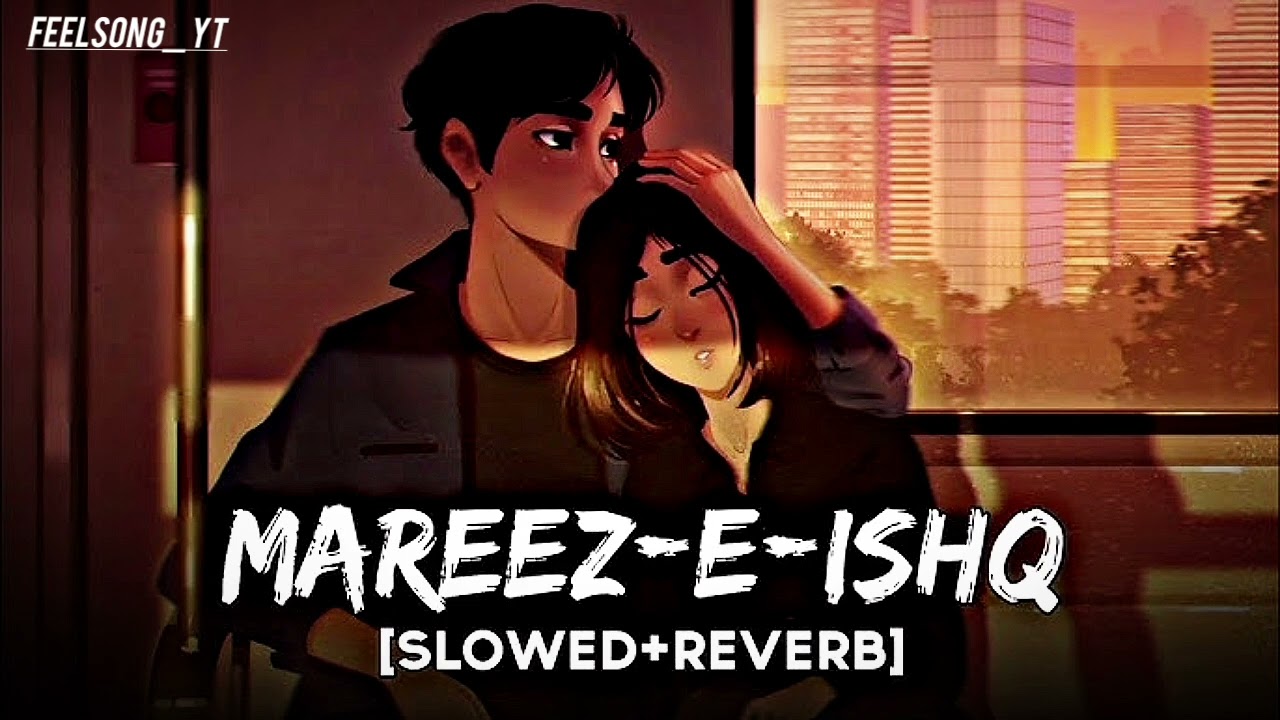 Mareez-e-ishq✨️#song # romanticsong #lofi beats 
