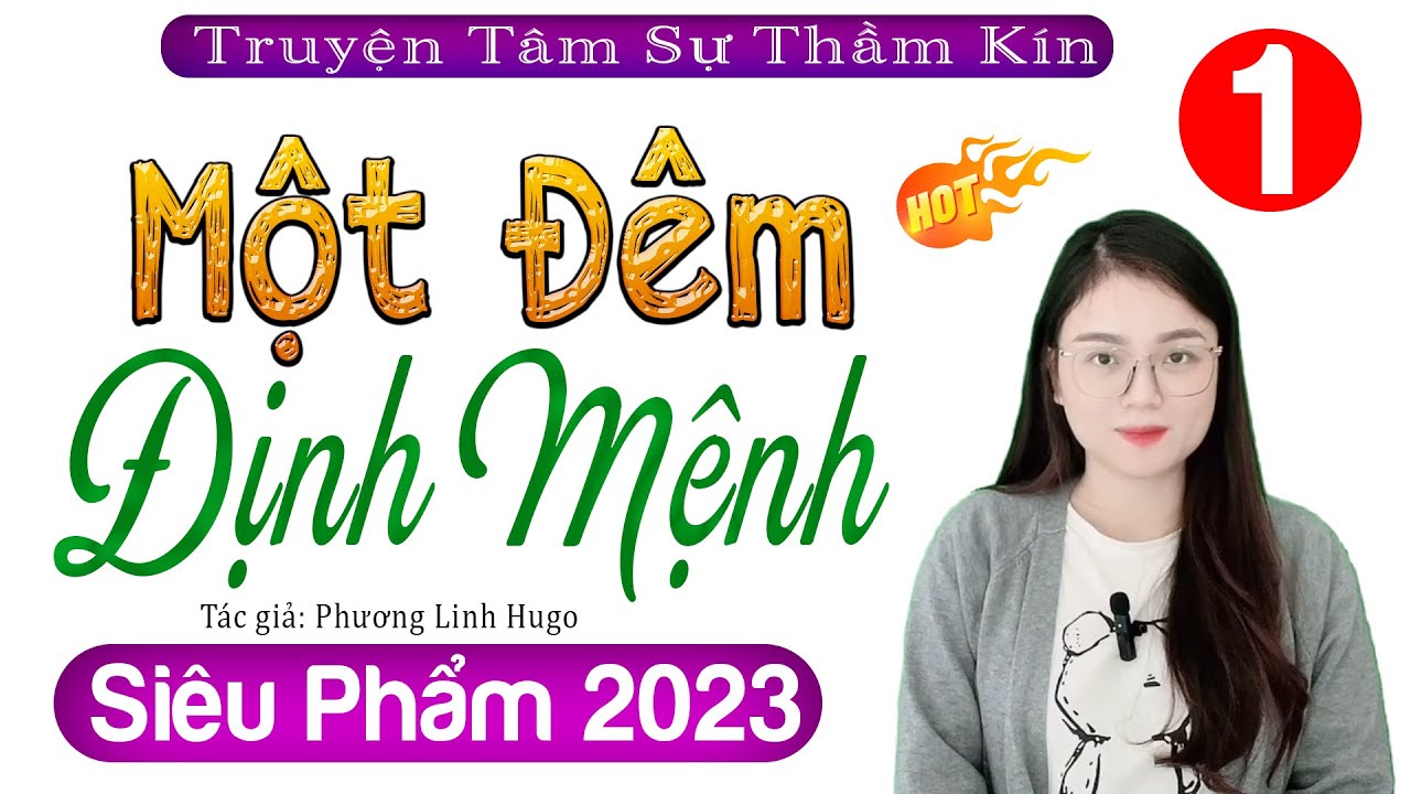 Siêu Phẩm Truyện Ngắn Thầm Kín: MỘT ĐÊM ĐỊNH MỆNH - Tập 1 - Nghe 5 Phút Ngủ Cực Ngon #mcthuhue2023