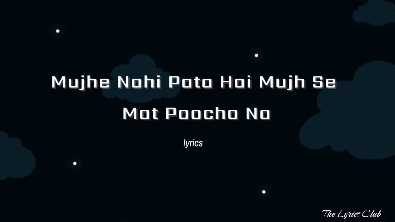 Mujhe Nahi Pata Hai Mujhse Mat Pucho Na| Song Lyrics| Viral song #mujhenahipatahai#instagram#Aleemrk