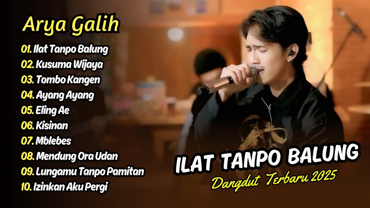 Arya Galih - ILAT TANPO BALUNG - KUSUMA WIJAYA - TOMBO KANGEN || DANGDUT TERBARU 2025