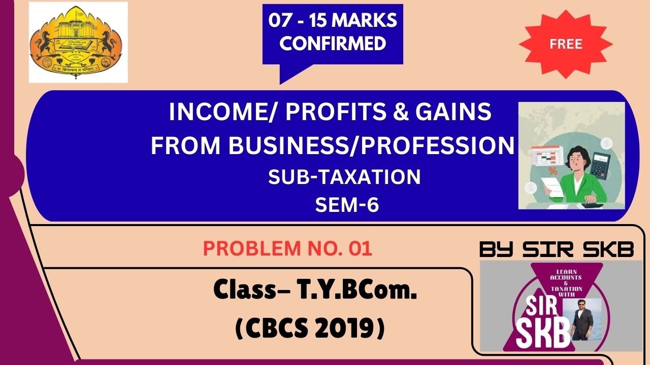 Income/Profits and Gains From Business/Profession- Problem No 1-TYBCOM-SPPU-TAXATION-SEM 6