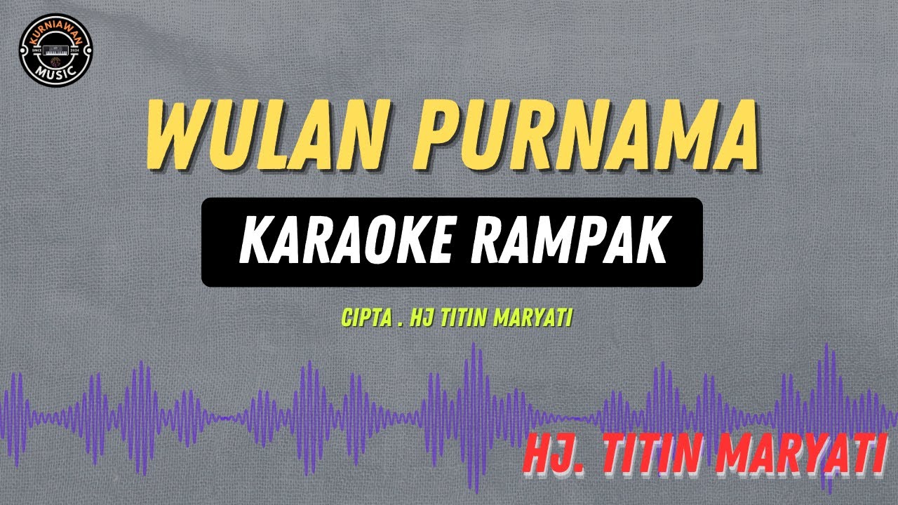 WULAN PURNAMA - ( KARAOKE RAMPAK TENGDUNG ) Hj Titin Maryati