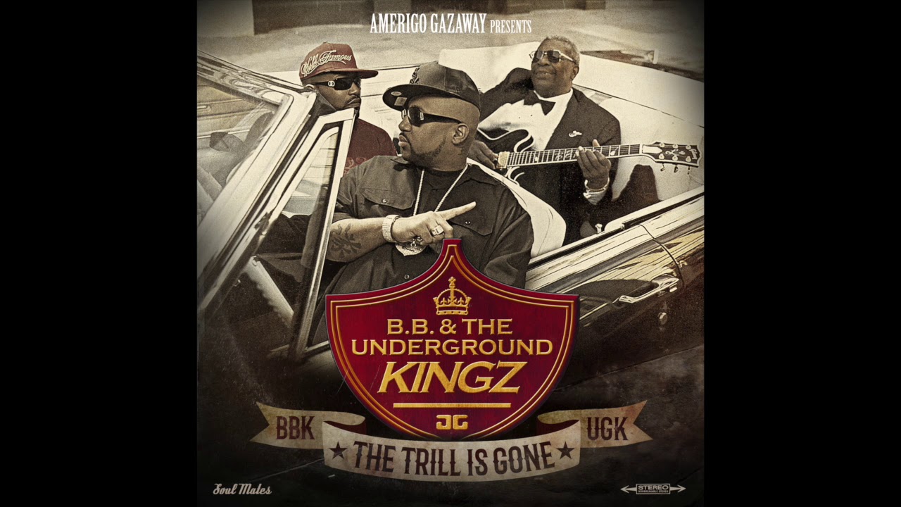 UGK & B.B. King – B.B. & The Underground Kingz: The Trill Is Gone | Amerigo Gazaway (Full Album)