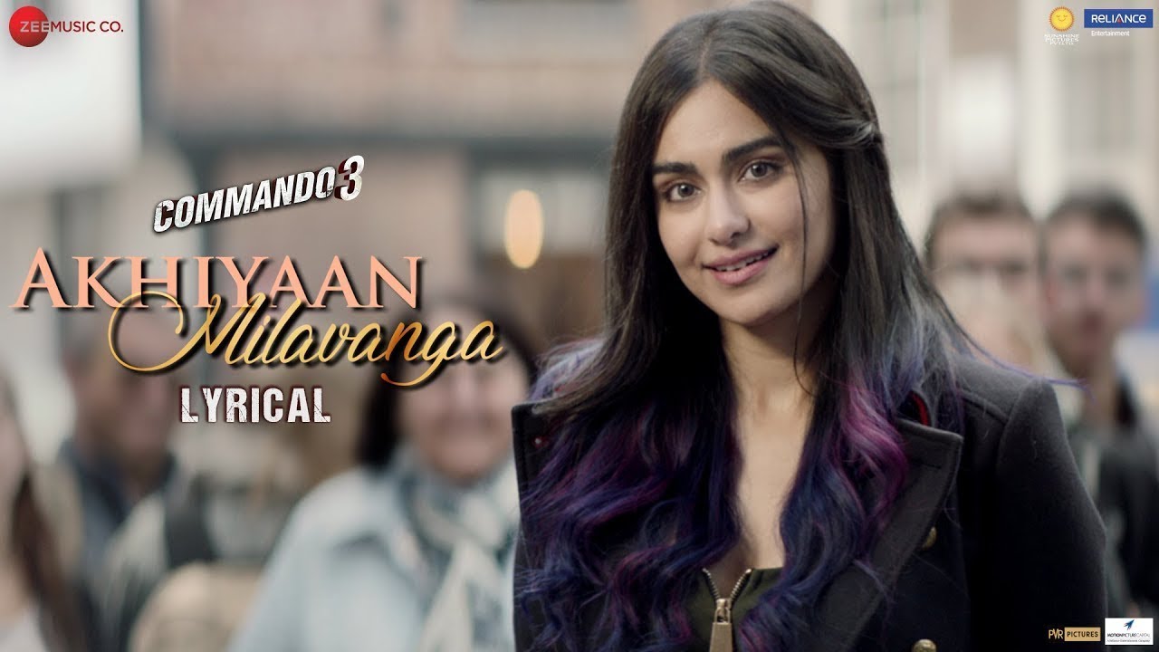 Akhiyaan Milavanga | Arijit Singh | Commando 3 | Vidyut Jammwal, Adah Sharma | Sruthy S | Lyrical