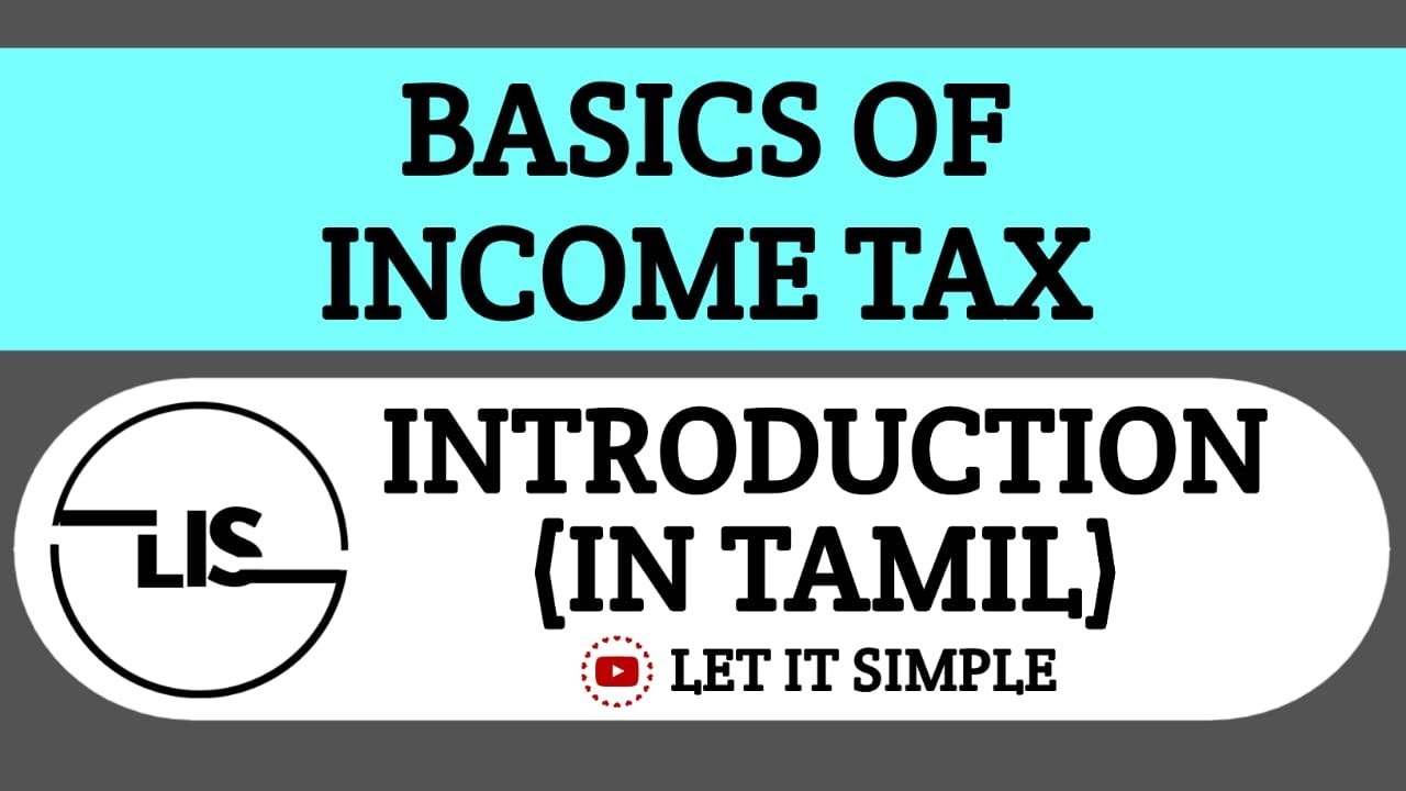 Basics of Income Tax | Introduction to Income Tax | Tamil | Let It Simple |