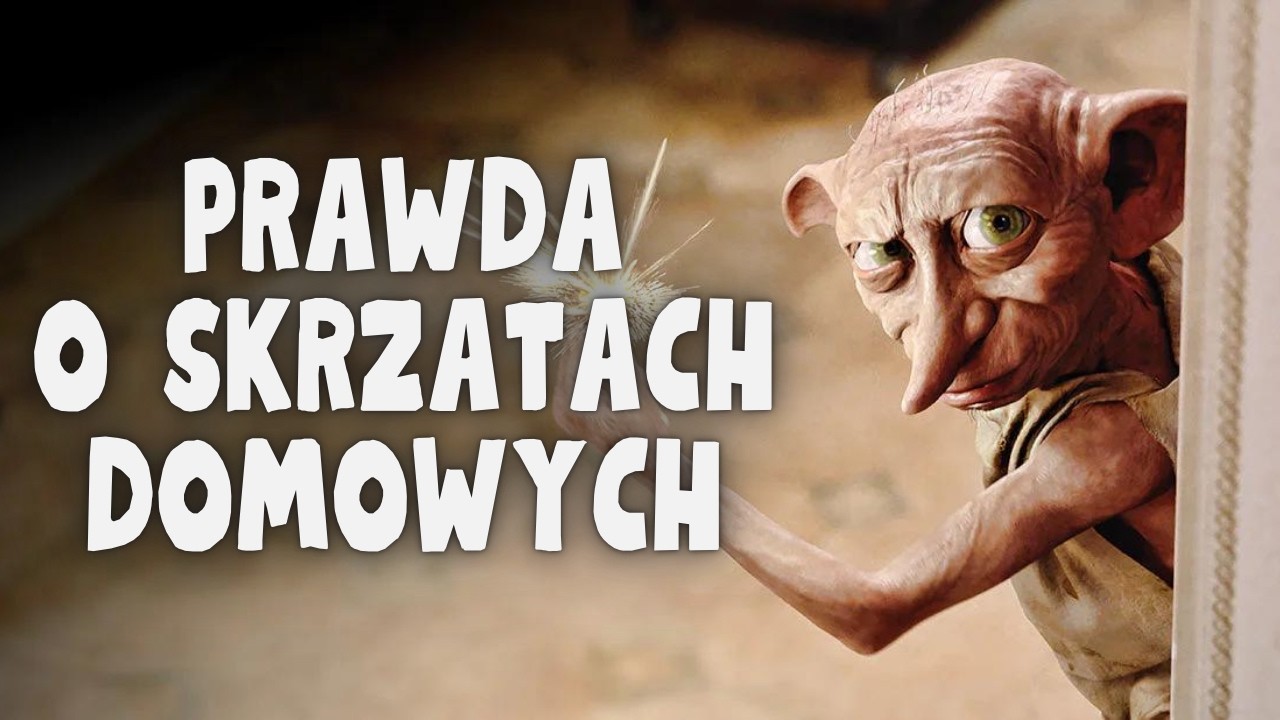 Szokująca prawda o skrzatach domowych: były potężniejsze niż myślimy! | HARRY POTTER