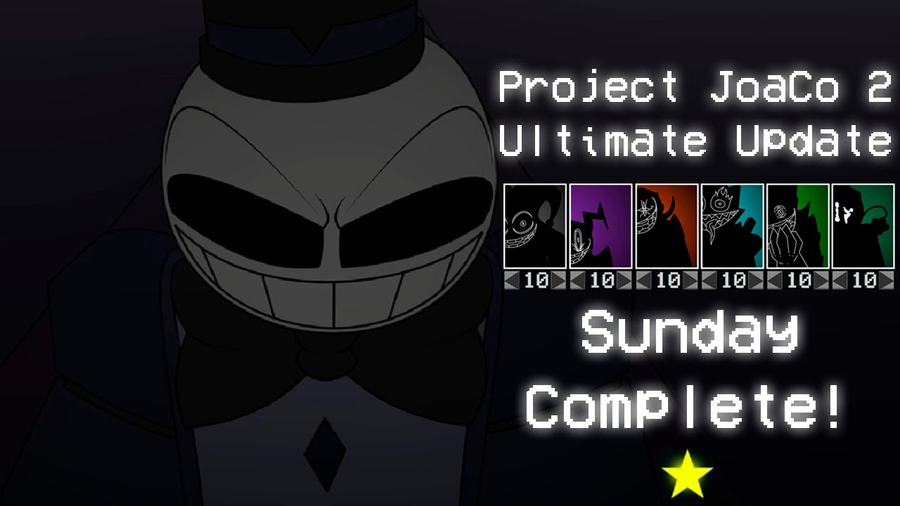 Project JoaCo 2 Ultimate Update | Sunday Complete!