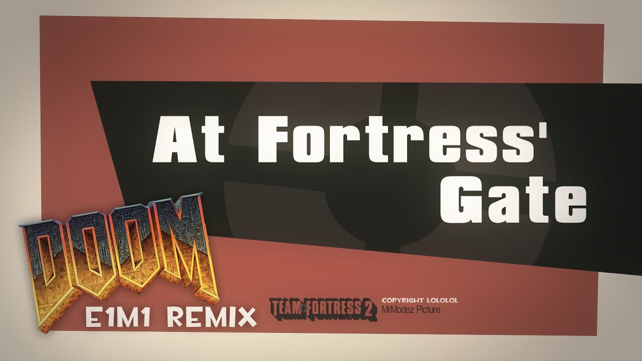 At Fortress' Gate [Doom E1M1 - TF2 Remix]