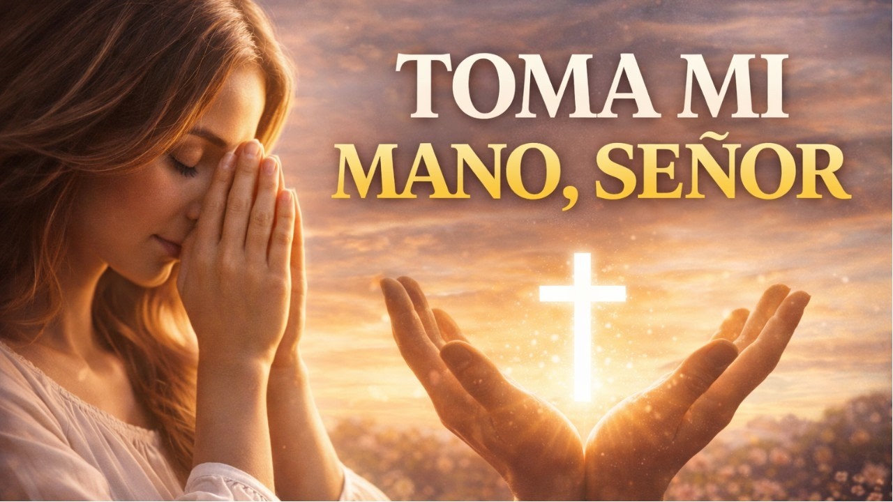 Toma Mi Mano Señor 🙏 Canción Cristiana Para Cuando Ya No Puedes Más