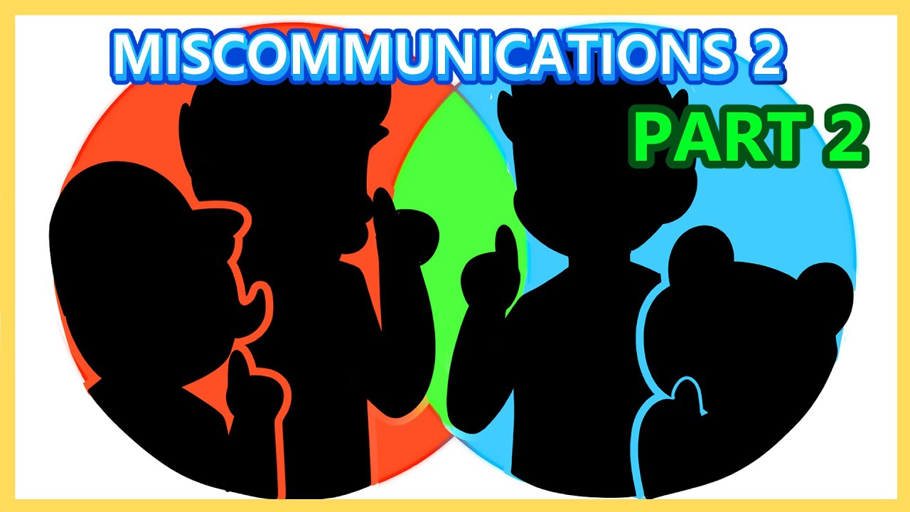 Miscommunications 2 | Part 2