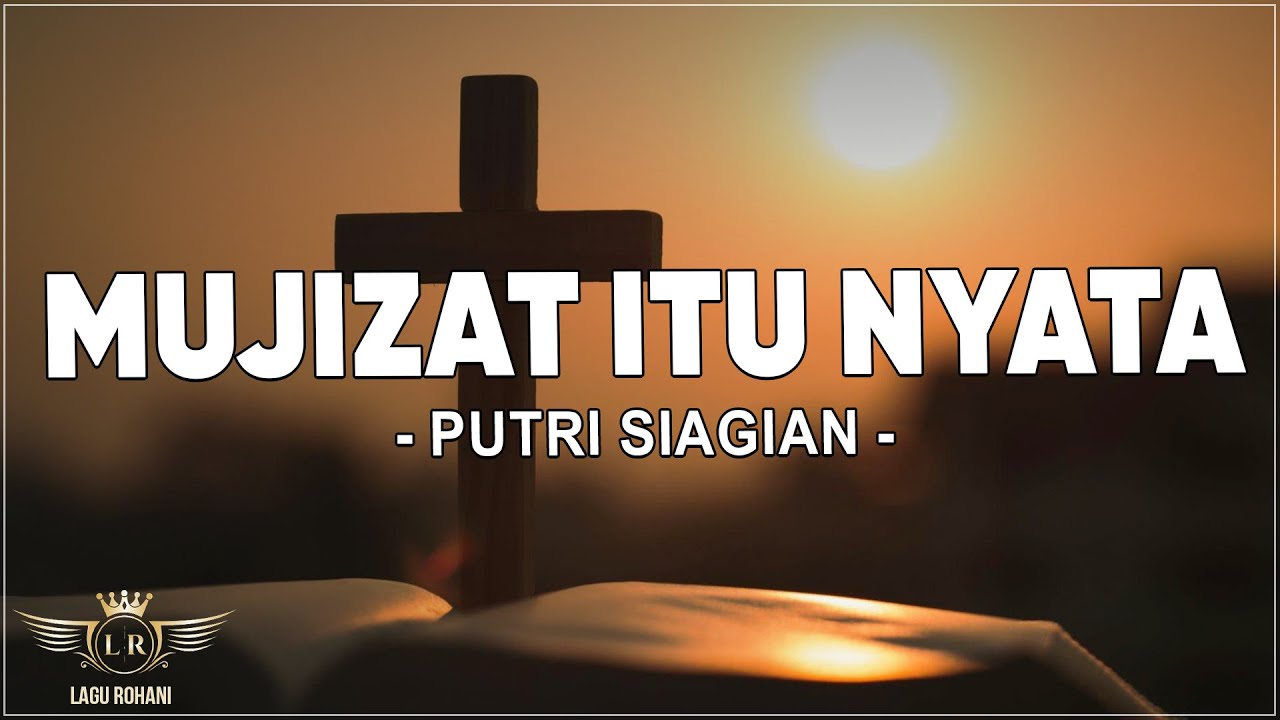 Mujizat Itu Nyata - Putri Siagian ( Lirik ) Lagu Rohani