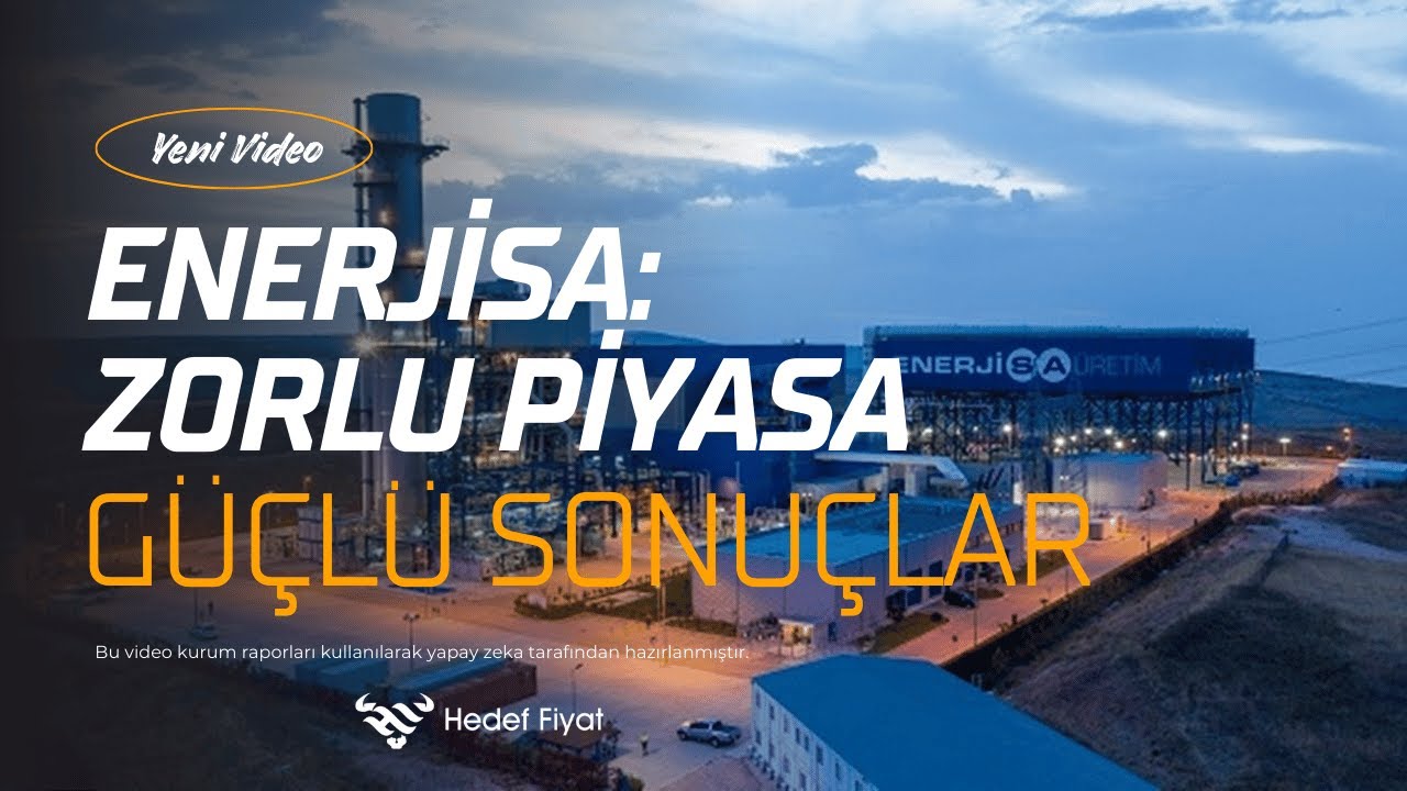 Enerjisa: Zorlu Piyasa Koşullarında Güçlü Sonuçlar - 