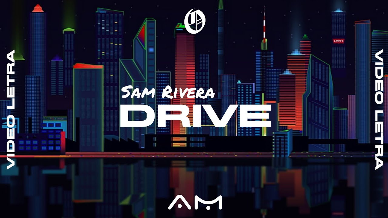 Sam Rivera - Drive (Video Lyrics)