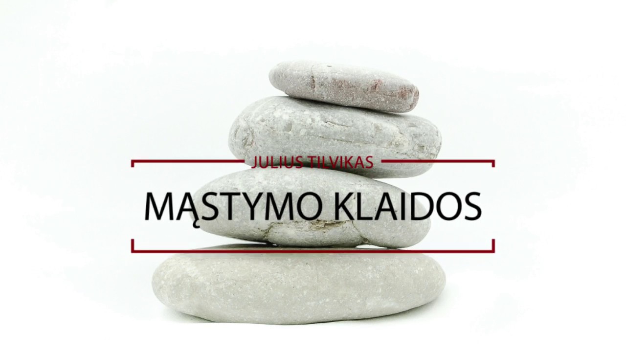 Julius Tilvikas. Mąstymo klaidos. Burtininkavimas.