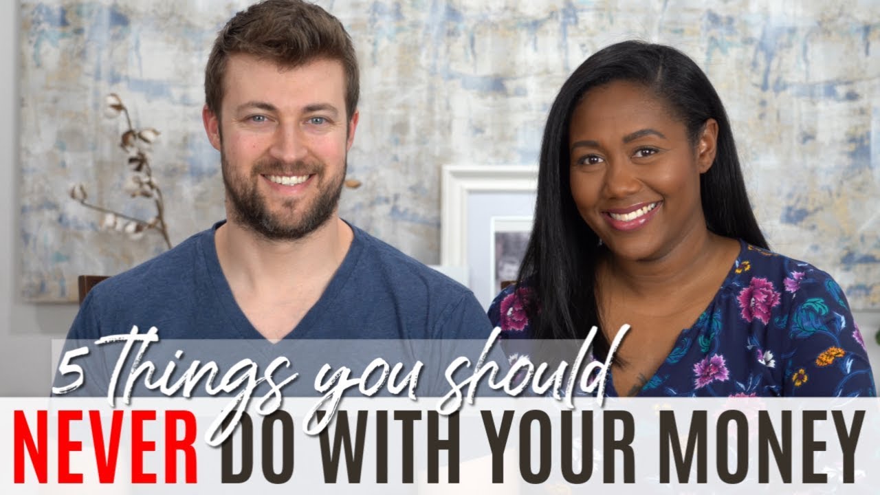 5 Things You Should NEVER Do With Your Money