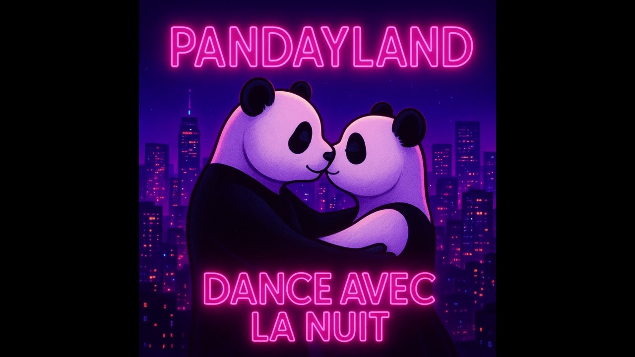 PANDAYLAND - Dance avec la nuit