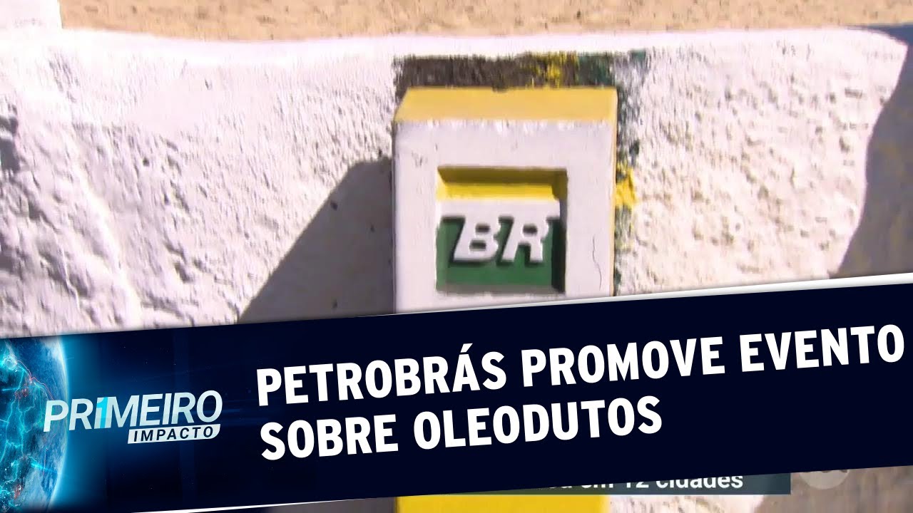 Petrobras faz campanha contra roubo a oleodutos | Primeiro Impacto (19/08/19)
