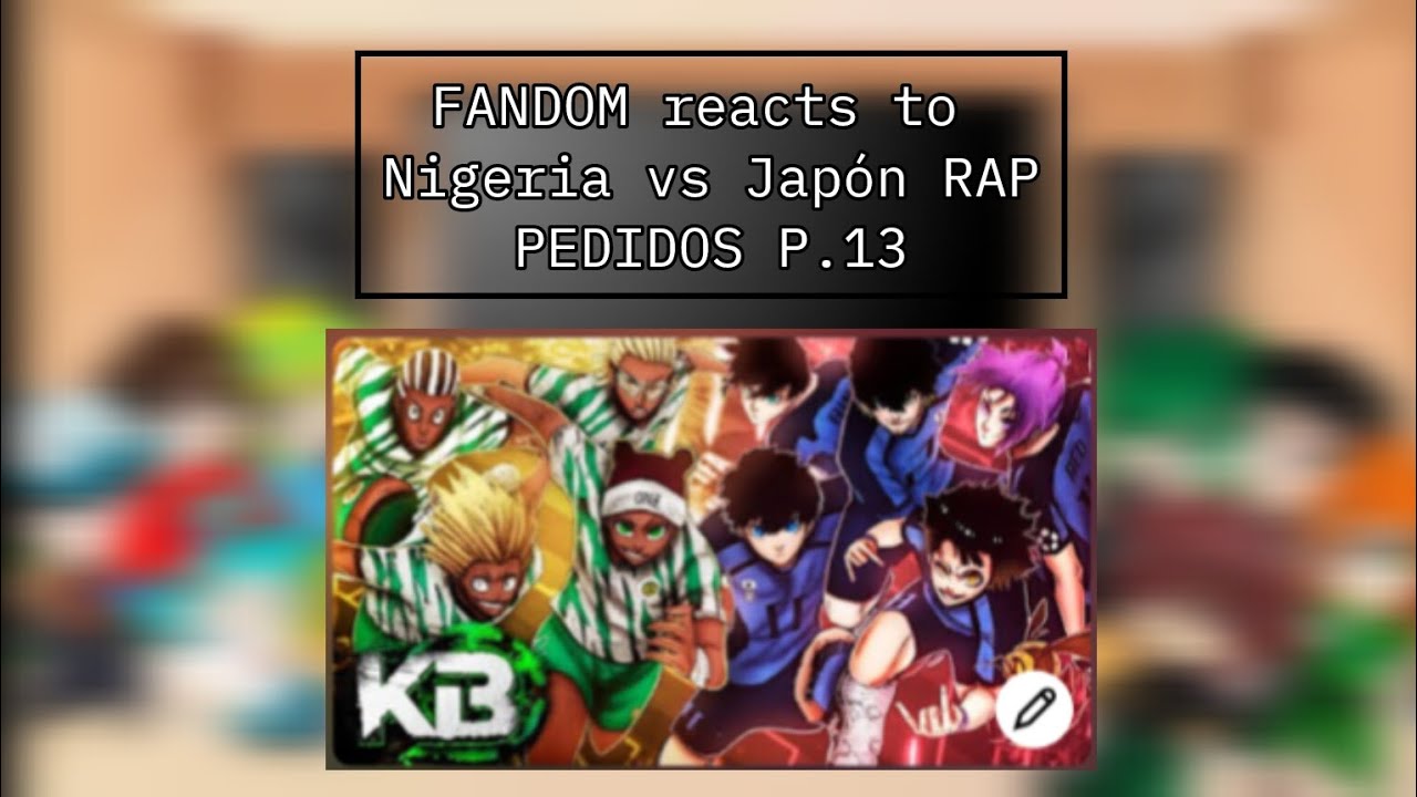 FANDOM reacts to JAPÓN VS NIGERIA RAP @KballeroRap (PEDIDOS P.13)