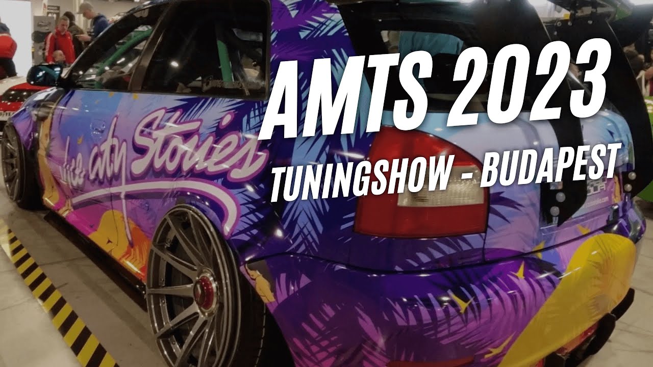 AMTS Budapest 2023 – Car Tuning Show & Drift