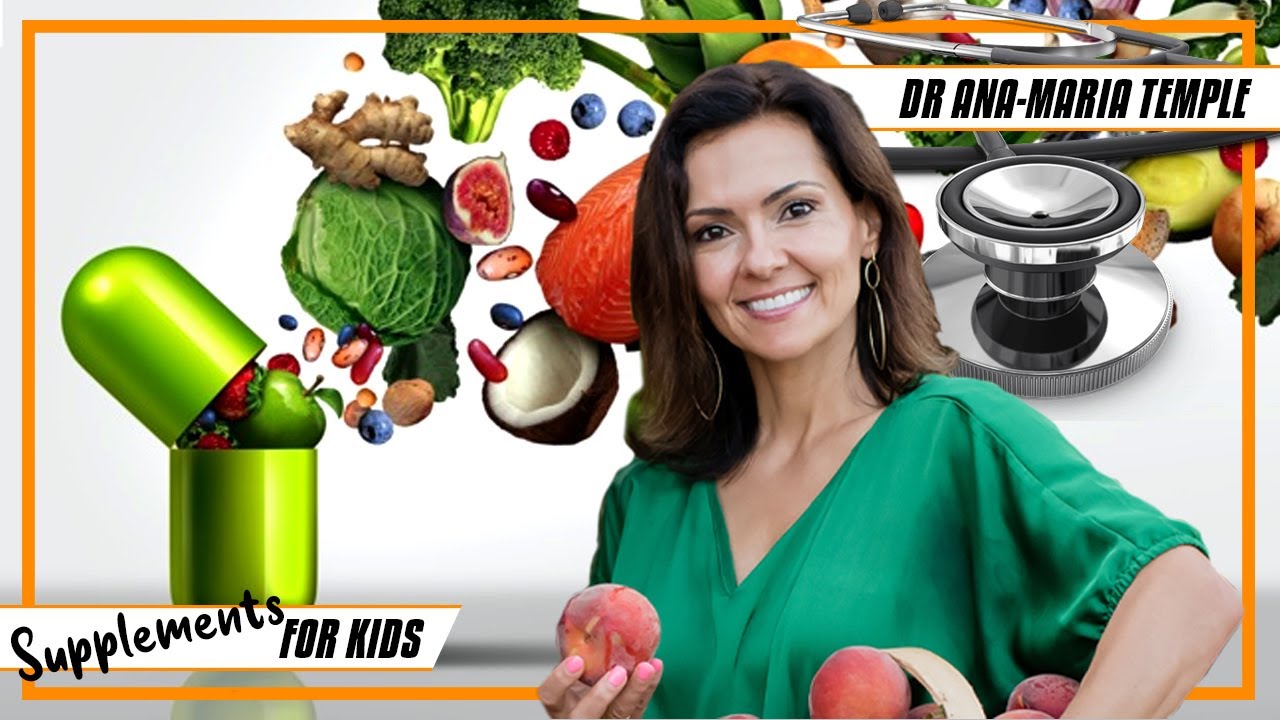 Supplements for Children? | Dr. Ana-Maria Temple, Holistic Pediatrician