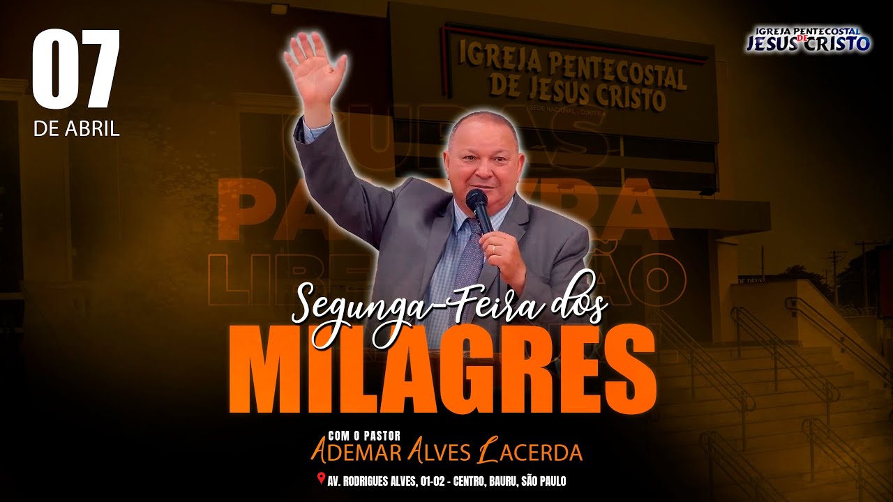 SEGUNDA - FEIRA DOS MILAGRES  |  PASTOR ADEMAR ALVES LACERDA   19h | 07/04/2025