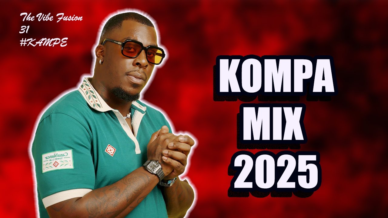 Kompa Mix 2025 ft. Joé Dwèt Filé, Fanny J, Sensey, Fally Ipupa | The Vibe Fusion With Esky 31 #Kampe