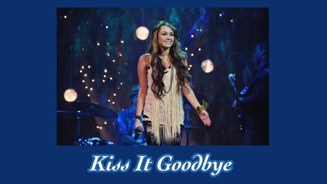 Kiss It Goodbye - Miley Cyrus (Hannah Montana) - sped up