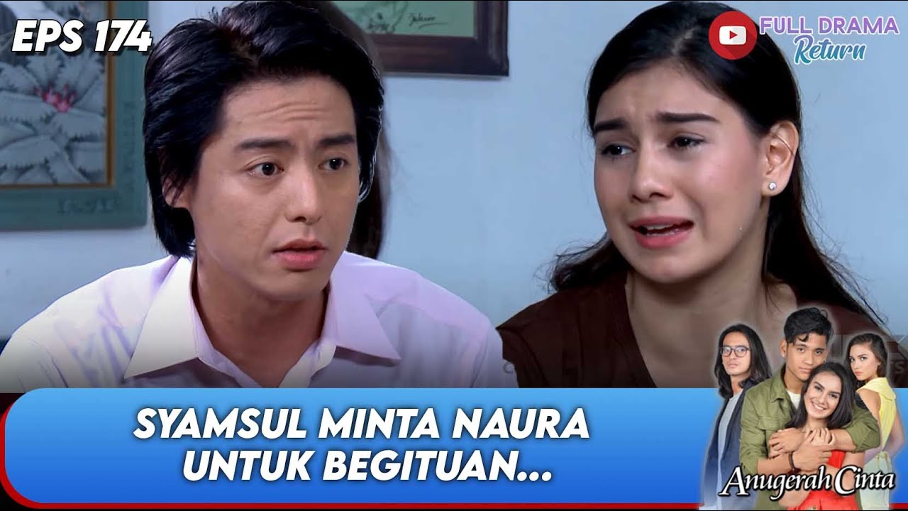 OTAK NGERES.. SYAMSUL MINTA NAURA UNTUK BEGITUAN... - ANUGERAH CINTA EPS 174 PART (2/5)