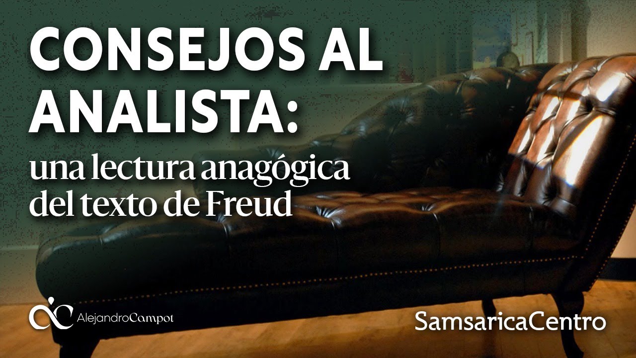 ¿Qué consejos da Freud a los analistas?