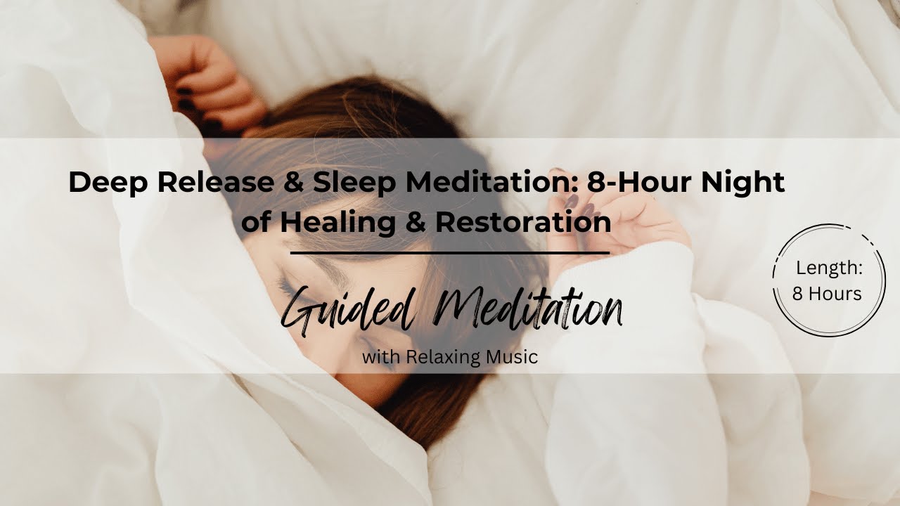 Deep Release & Sleep Meditation: 8-Hour Night of Healing & Restoration