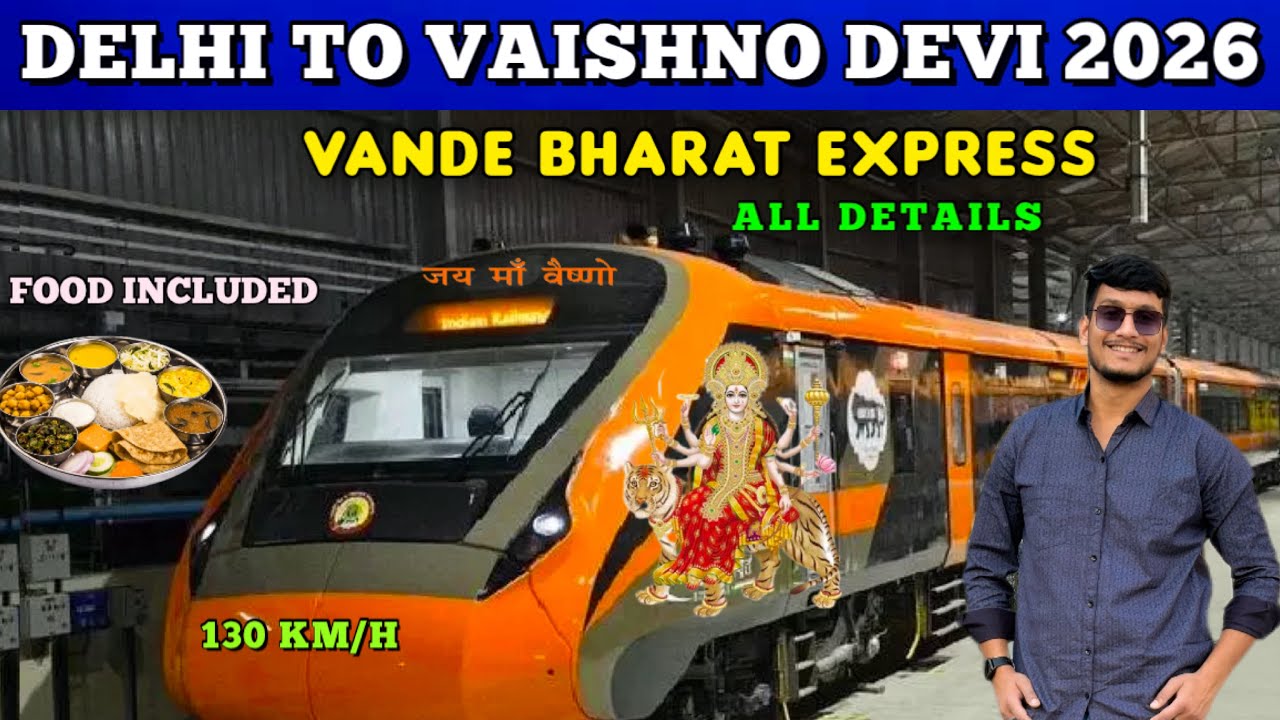 Delhi to Katra Vande Bharat Express - 22477 Delhi to Mata Vaishno Devi Vande Bharat Express Journey