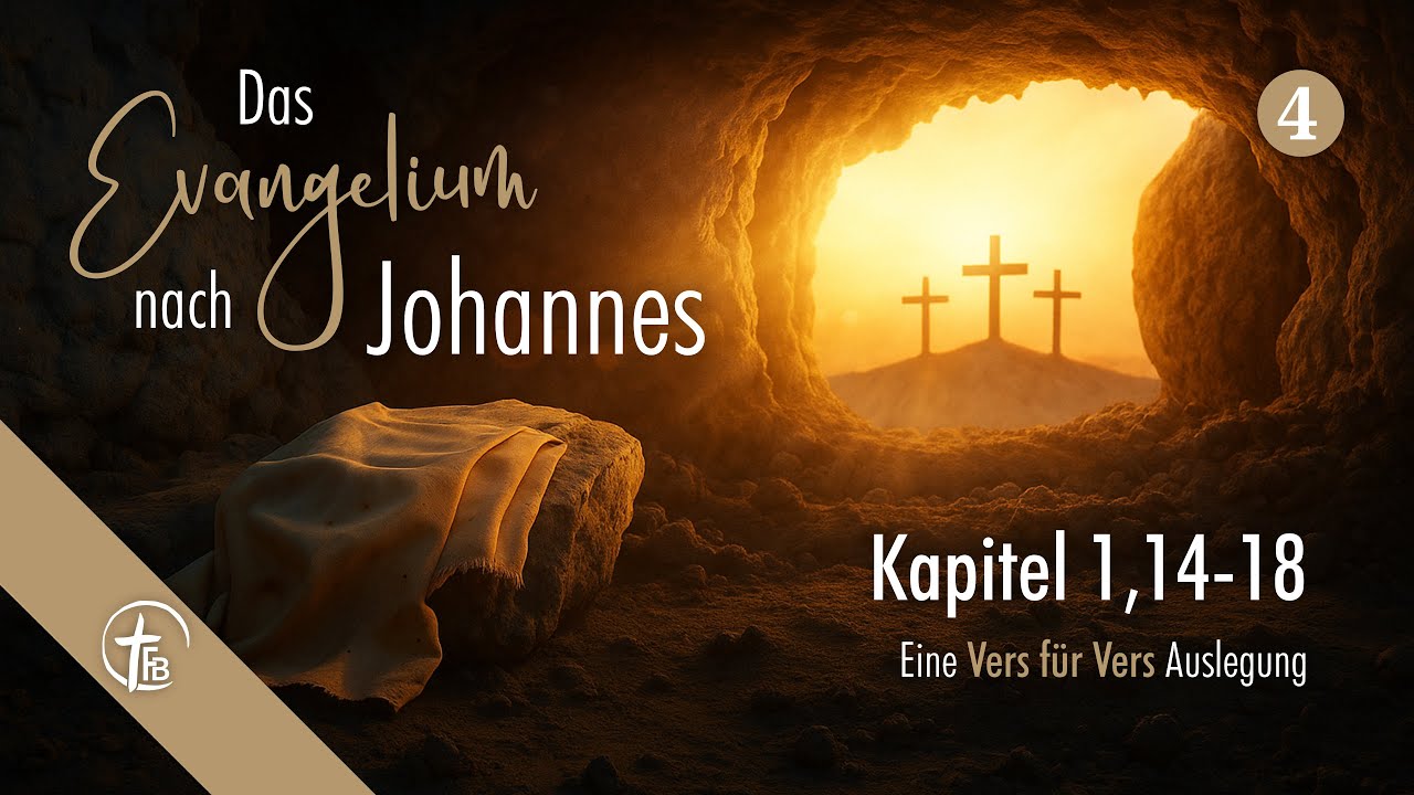 Predigtreihe Johannesevangelium - Kapitel 1,14-18