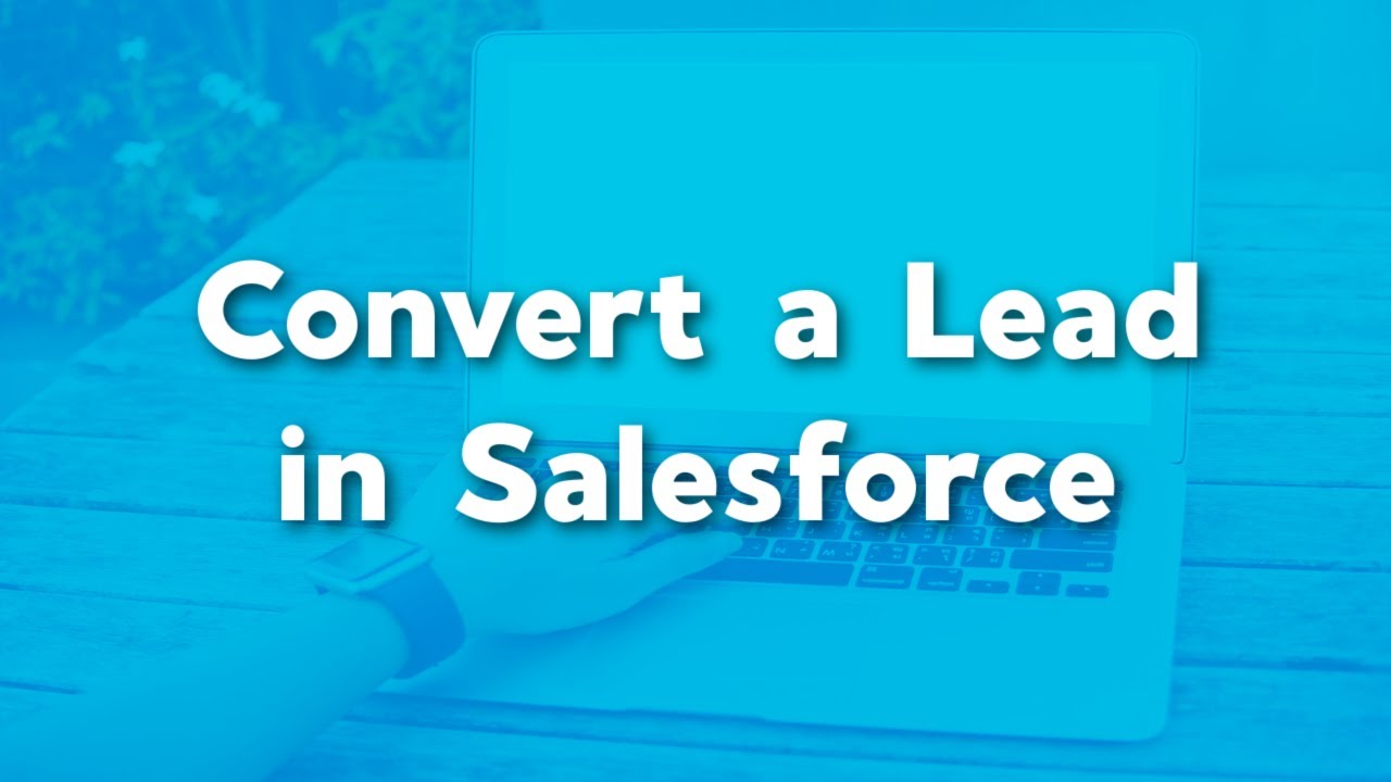 Как преобразовать лид в Salesforce | Преобразование в возможность контакта с аккаунтом | Обучение...