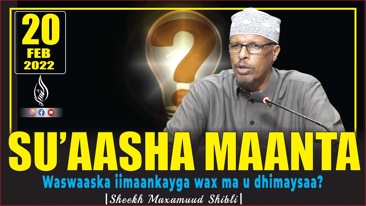 [SU'AASHA MAANTA] Waswaaska soo laalaabta diintayda ama iimaankayga wax ma u dhimaysaa? || Sh Shibli