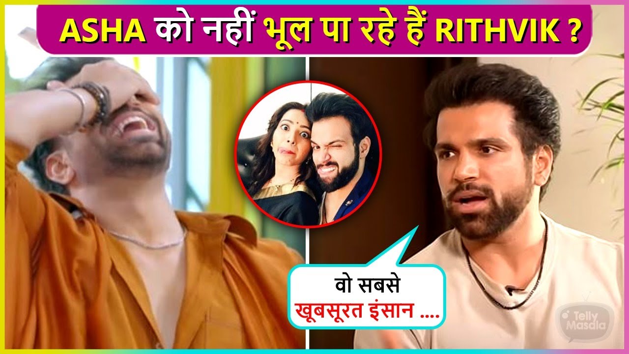 Vo Khoobsurat Rishta... Rithvik Dhanjani Describes His True Feelings For Ex-Gf Asha Negi
