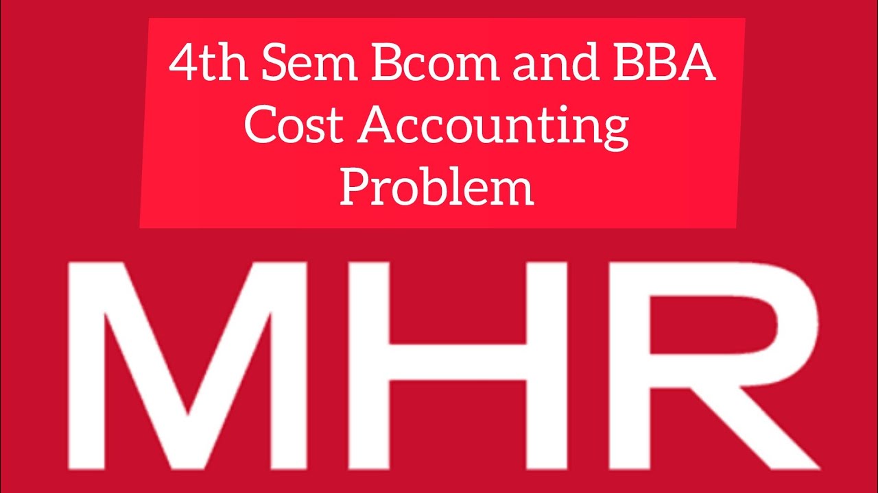 Overhead part 1 MHR Cost Accounting