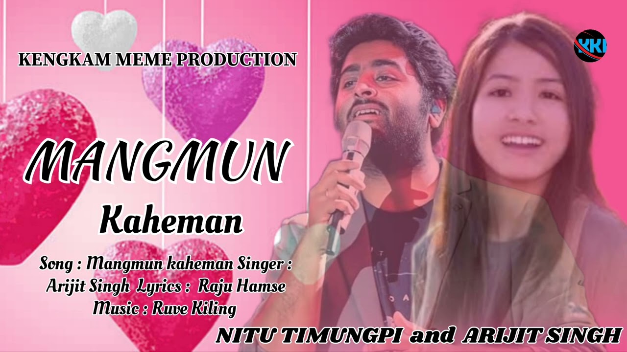 MANGMUN || Official Audio Video || Arijit Singh And Nitu Timungpi || Kengkam keme production