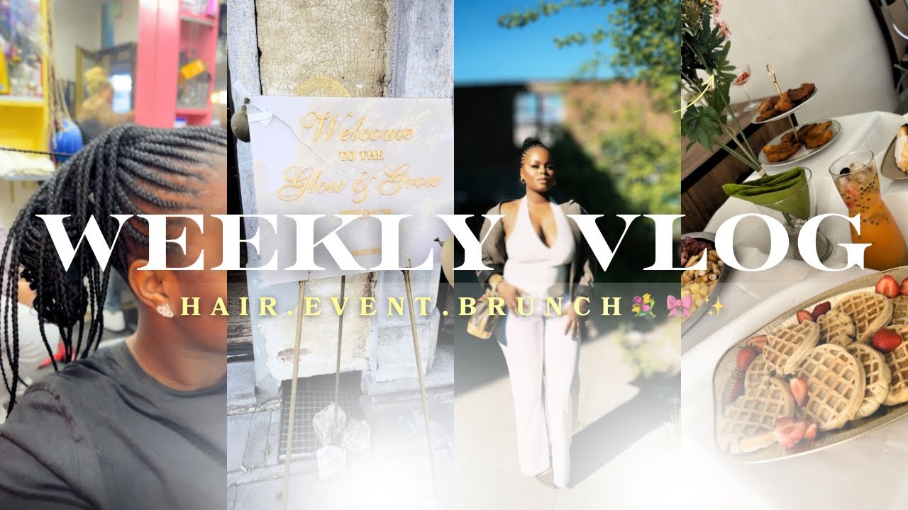 A Week in My Life: Nouvelle Coiffure Brunch d’Anniversaire & Networking Event #weeklyvlog #hair