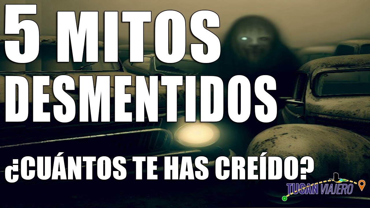 5 Mitos Desmentidos | Tucán viajero